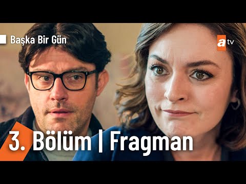 Başka Bir Gün 3. Bölüm Fragmanı                                                                                                                                                                                                                           