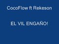 Cocoflow ft Rekeson - El Vil Enga�o!