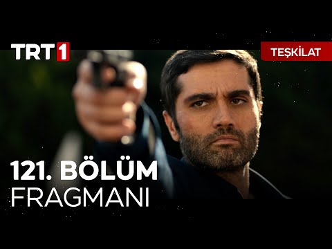 Teşkilat 121. Bölüm Fragmanı                                                                                                                                                                                                                              