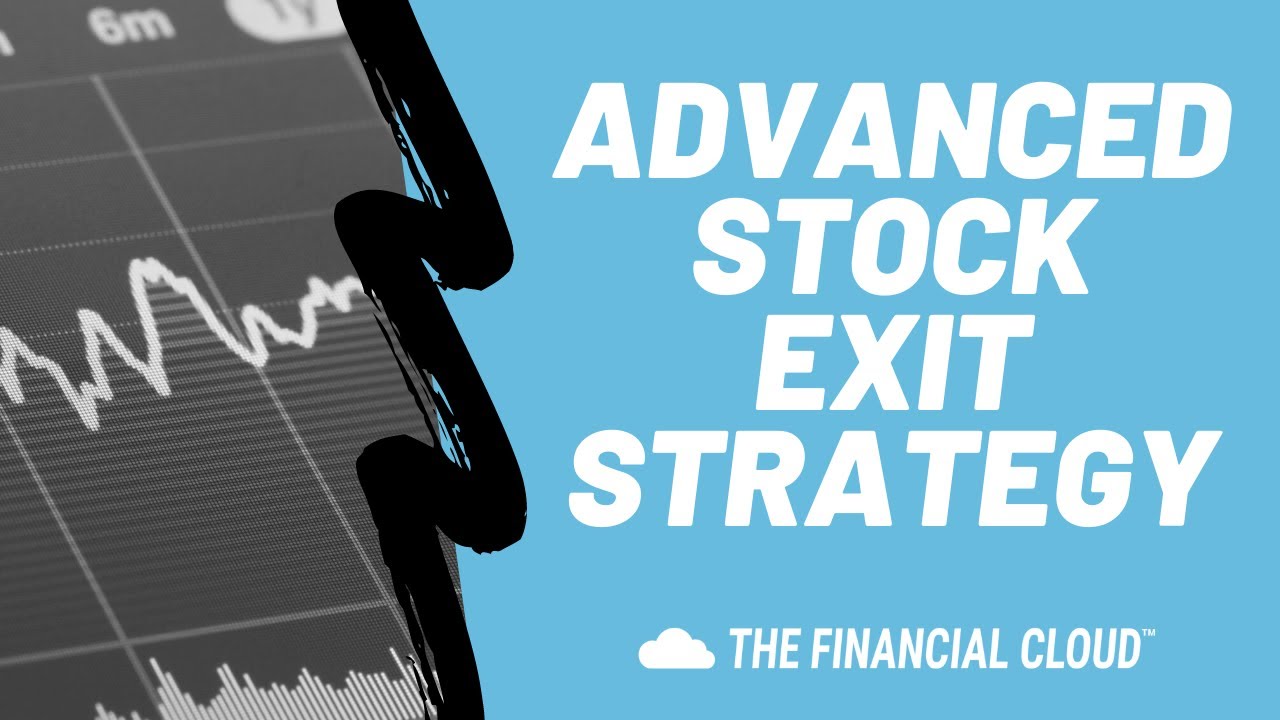 Advanced Stock Exit Strategy - The Financial Cloud