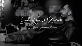 Shawty , Bedo - SENİ GÖRMEDEN ÖNCE (Official Video)