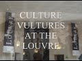 Culture Vultures at the Louvre
