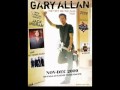 Gary Allan Kiss Me When I'm Down Official Music Video and Lyrics