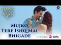 Mujko Tere Ishq Mai Bhigade | Jeena Isi Ka Naam Hai | Himansh & Manjari | Ankit Tiwari | Harry Anand Mujko Tere Ishq Mai Bhigade | Jeena Isi Ka Naam Hai | Himansh & Manjari | Ankit Tiwari | Harry Anand