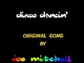Joe Mitchell - Disco Dancin' (original song)