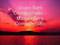grupo sem compromisso   sem compromisso