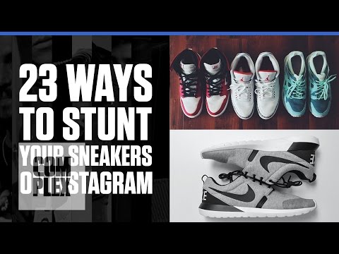 How to Stunt Your Sneakers on Instagram