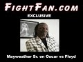 Floyd Sr. on Oscar vs Mayweather Floyd Sr. on Oscar vs Mayweather