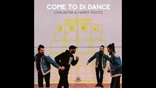 CHALART58 & HARNY ROOTS – «Come to di dance»