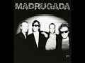 Madrugada - I don\ Madrugada - I don\