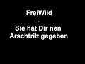 FreiWild - Sie hat Dir nen Arschtritt gegeben
