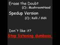 Erase The Doubt - Spedup