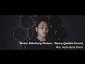 Bulan Dikekang Malam - Rossa (Judith Cover) Ost. Ayat-Ayat Cinta 2