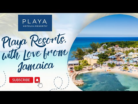 Playa Resorts, with Love from Jamaica