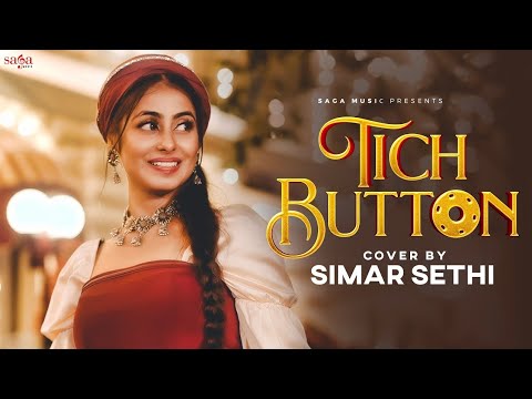 Tich Button (Cover Song) - Simar Sethi | New Punjabi Songs 2021 | Chahida Kuch Vi Nai Punjabi Gaana