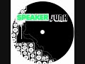 Speaker Junk - Scratch  Up The Music