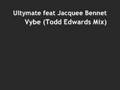 Ultymate feat. Jacquee Bennett - Vybe (Todd Edwards Mix)