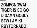ZOMFG TIGER IS BEST IN MS