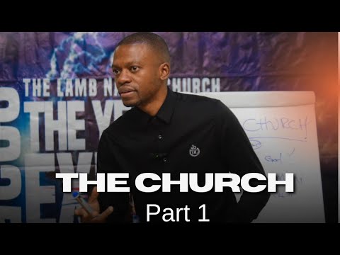 THE CHURCH PART 1