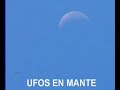 OVNIS EN EL CIELO DE EL MANTE
