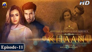 Khaani - Episode 11 Eng Sub - Feroze Khan - Sana J