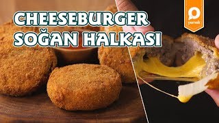 Cheeseburger Soğan Halkası Tarifi - Onedio Yemek