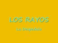 LOS RAYOS - LA DESPEDIDA