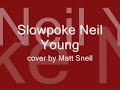 Slow Poke Neil Young