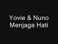 Yovie & Nuno - Menjaga Hati