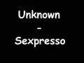 Unknown - Sexpresso