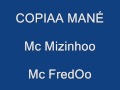 COPIA MANÉ Mc Mizinho Mc Fredoo