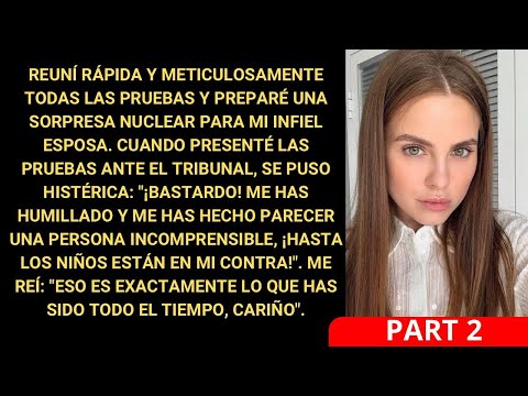 Rápidamente reuní todas las pruebas y preparé una sorpresa nuclear para mi infiel esposa.