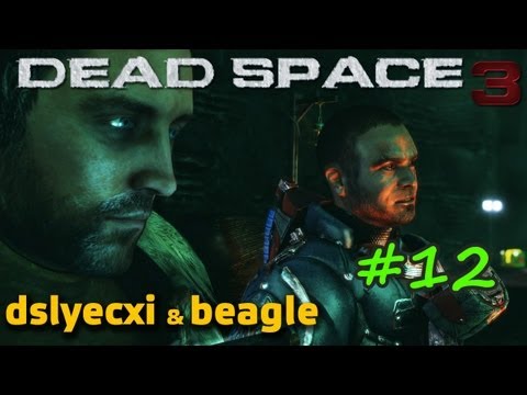 Dead Space 3 with Beagle & Dslyecxi, Part 12