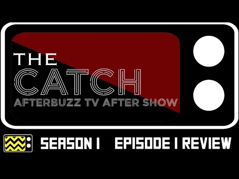 The Catch Season 1 Episode 1 Review & AfterShow | AfterBuzz TV
