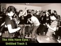 The Hills Have Eyes - Untitled Track 1 [HQ]