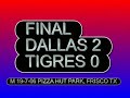 resumen dallas fc   tigres en frisco tx julio 19 2006