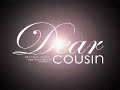 Dear Cousin Trailer