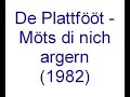 De Plattf��t - M�ts di nich argern