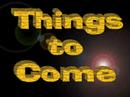 Things To Come