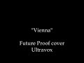 I love the original by Ultravox but there is some charm in this chill out version - enjoy it as much as I do :) We walked in the cold air Freezing breath on a window pane Lying and waiting A man in the dark in a picture frame So mystic and soulful A voice reaching out in a piercing cry It stays with you until The feeling has gone only you and I It means nothing to me This means nothing to me Oh, Vienna The music is weaving Haunting notes, pizzicato strings The rhythm is calling Alone in the night as the daylight brings A cool empty silence The warmth of your hand and a cold gray sky It fades to the distance The image has gone only you and I It means nothing to me This means nothing to me Oh, Vienna This means nothing to me This means nothing to me Oh, Vienna [Lyrics: www.elyrics.net]