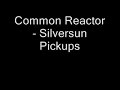 Common Reactor - Silversun Pickups Common Reactor - Silversun Pickups