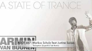 ASOT 467 Markus Schulz feat. Justine Suissa - Perception (Super8 & Tab Remix)