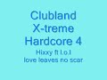 Clubland x-treme hardcore 4 - love leaves no scar (hixxy)