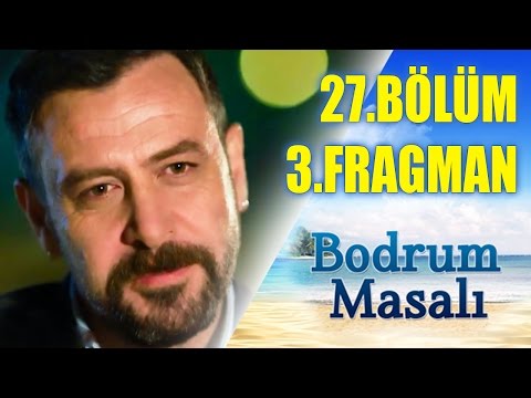 Bodrum Masalı 27. Bölüm 3. Fragmanı                                                                                                                                                                                                                       