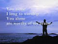 You Are Worthy of My Praise (Vineyard) You Are Worthy of My Praise (Vineyard)
