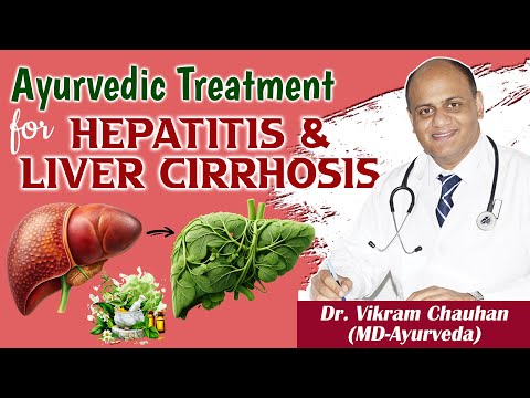 Ayurvedic Treatment for Hepatitis – Liver Cirrhosis- Dr. Vikram Chauhan