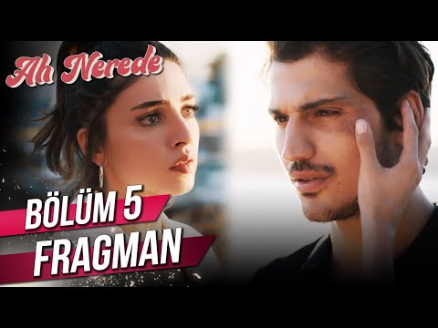 Ah Nerede 5. Bölüm Fragmanı                                                                                                                                                                                                                               