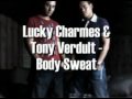 Lucky Charmes & Tony Verdult - Body Sweat (Original Mix)