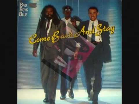Bad Boys Blue – Come Back And Stay (1987)