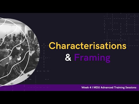 Characterisations & Framing - Advanced Training Debate Workshop: Week 4